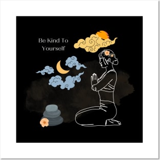 Be Kind To Yourself Posters and Art